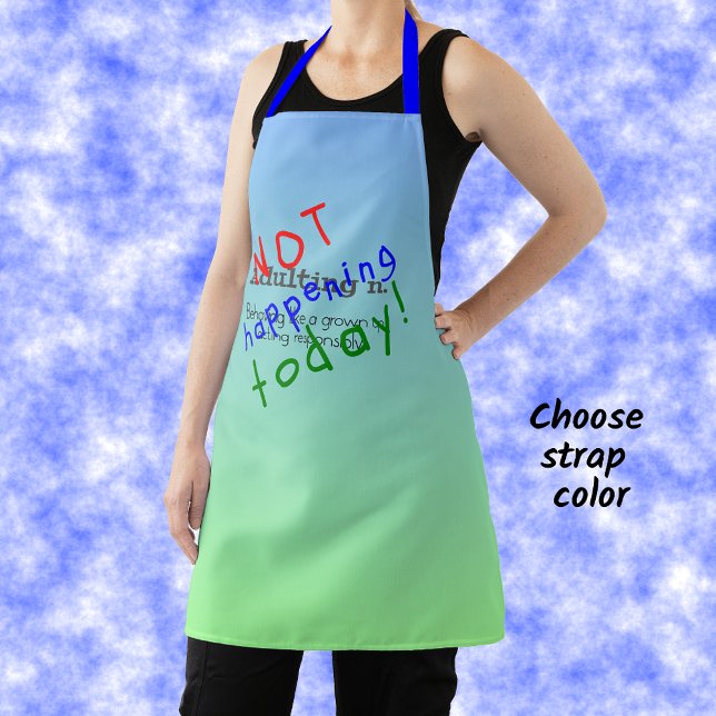 Funny aduling Zitat heute nicht Schürze (Showing blue strap color option)