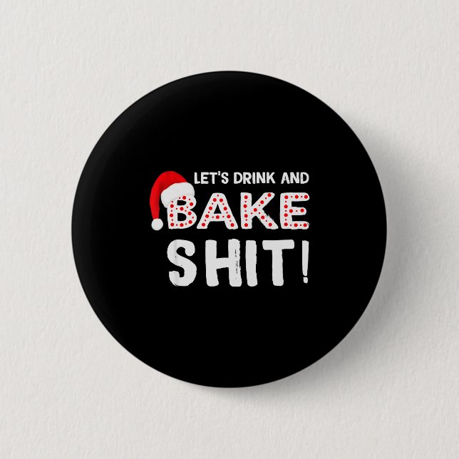 Funny Adult Christmas Baking Shirt, Drink And Bake Button (Vorderseite)
