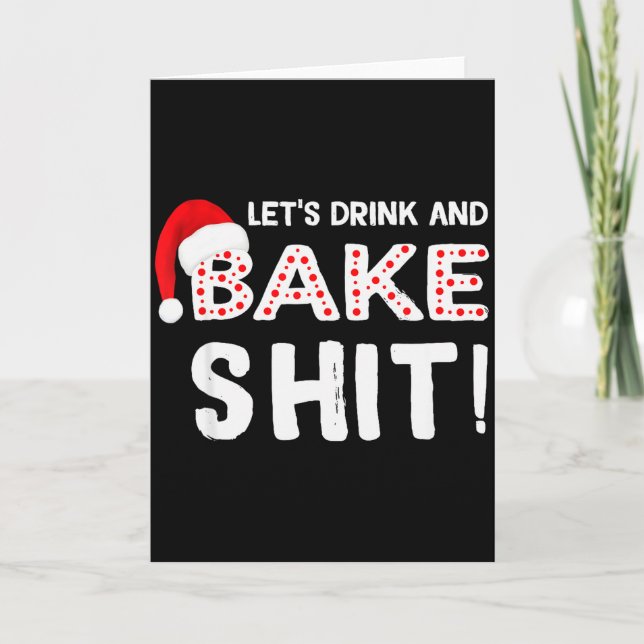 Funny Adult Christmas Baking Shirt, Drink And Bake Karte (Vorderseite)