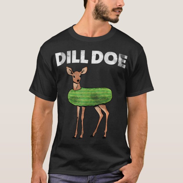 Funny Adult Humor Dill Doe Deer Redneck Pickle Ani T-Shirt (Vorderseite)