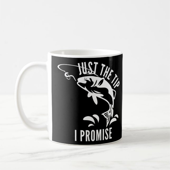 Funny Adult Humor Fischen nur den Tipp I Versprech Kaffeetasse (Links)
