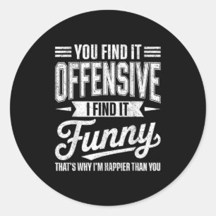 Funny Adult Humor Sarcastic Offensive Happy Feelin Runder Aufkleber