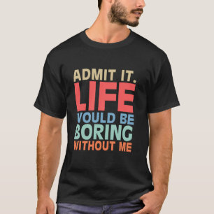 Funny Adult Humor Sarcastic Redewendungen Graphic T-Shirt