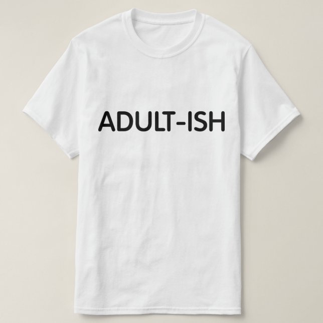 Funny Adult-ish T-Shirt (Design vorne)