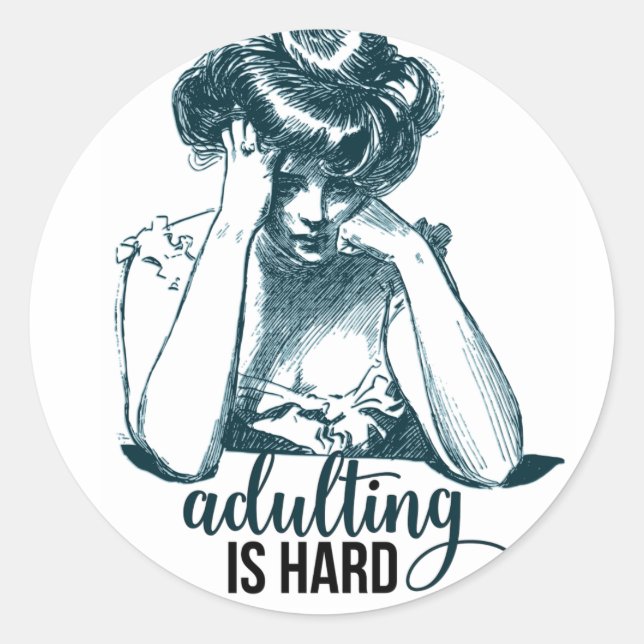 Funny Adulting ist Hard Gibson Girl Runder Aufkleber (Vorderseite)