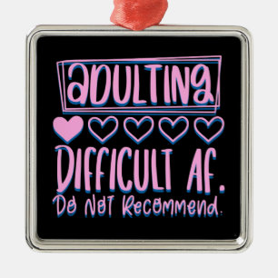 Funny Adulting Schwieriges AF würde nicht empfohle Ornament Aus Metall