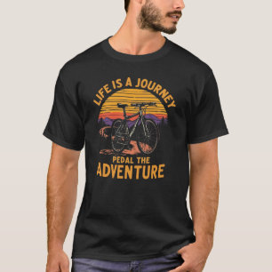 Funny Adventure Cycling Zitat für Lebensfreunde T-Shirt