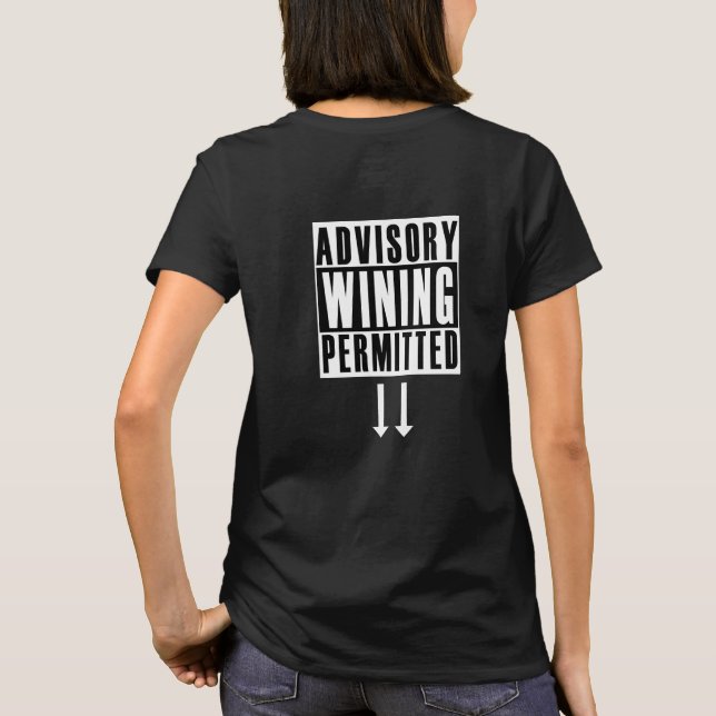Funny Advisory: Wining erlaubt T-Shirt (Rückseite)
