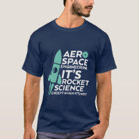Funny Aerospace Engineering T - Shirts Rocket Scie