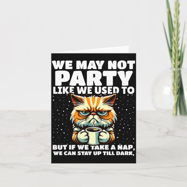 Funny Aging Humor We May Not Party Like We Used To Karte (Vorderseite)