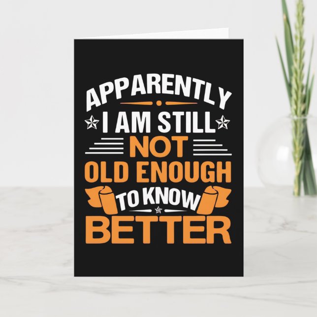 Funny Aging Quote Apparently Still Not Old Enough Karte (Vorderseite)
