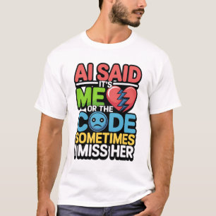 Funny AI Coding Quote - Programmierer-Spaß T-Shirt