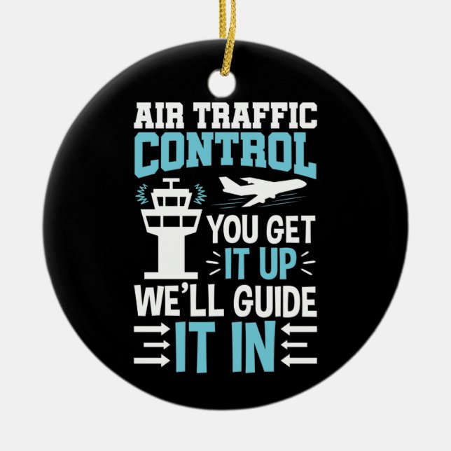 Funny Air Traffic Kontrolle Sie es auf. Keramik Ornament (Vorne)