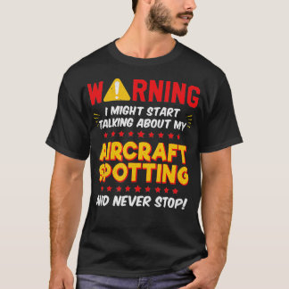 Funny Aircraft Airplane Spotting, Flugzeug Joke 1 T-Shirt