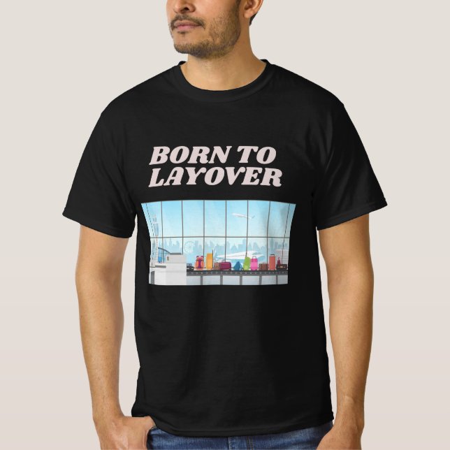 Funny Airport Spaß Layover T-Shirt (Vorderseite)