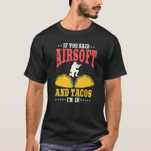 Funny Airsoft und Tacos Lover Frauen und Männer T-Shirt