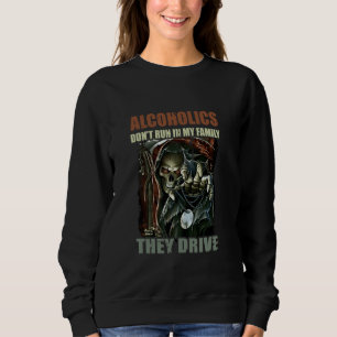 Funny Alcoholics fahren nicht in meiner Familie, s Sweatshirt