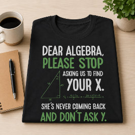Funny Algebra Math Teacher Gift Stopp Fragend für T-Shirt