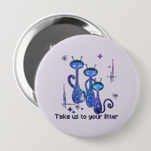 Funny Alien Cats - "Bring uns zu deinem Müll" Button