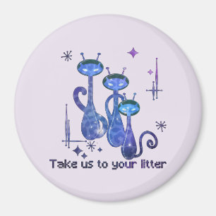 Funny Alien Cats - "Bring uns zu deinem Müll" Magnet
