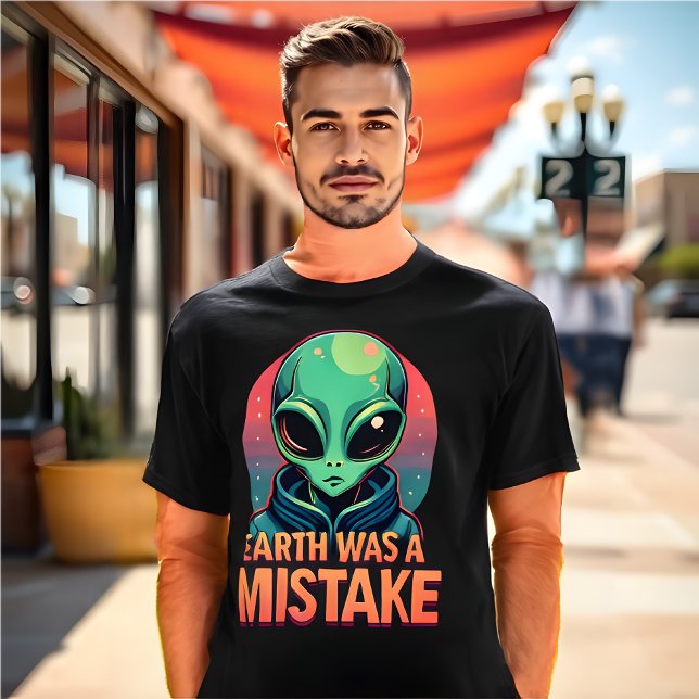 Funny Alien Meme T - Shirt "Earth was a Fistake" (Funny Alien Meme T-Shirt "Earth Was a Mistake")