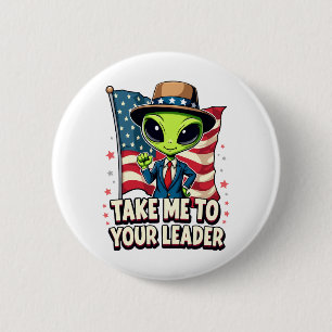 Funny Alien Nimm mich zu Ihrem Leader USA Patrioti Button