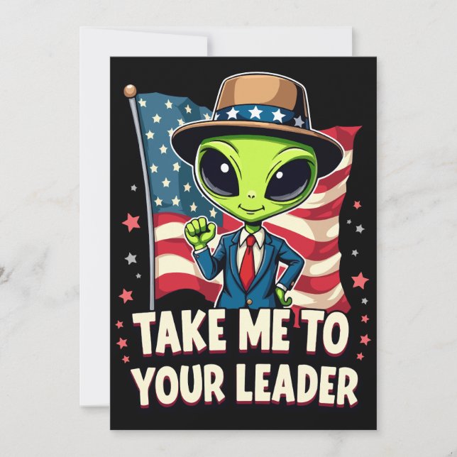 Funny Alien Nimm mich zu Ihrem Leader USA Patrioti Einladung (Vorderseite)