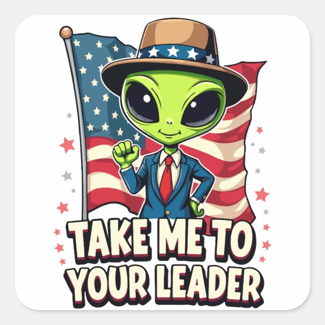 Funny Alien Nimm mich zu Ihrem Leader USA Patrioti Quadratischer Aufkleber (Vorderseite)