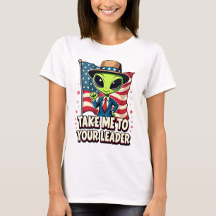 Funny Alien Nimm mich zu Ihrem Leader USA Patrioti T-Shirt