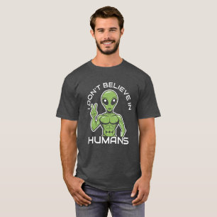 Funny Alien T - Shirt - 'Ich glaube nicht an den M