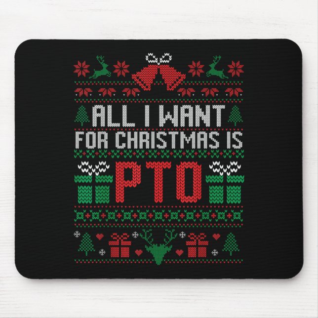 Funny All I Want For Christmas Is Pto Matching Ugl Mousepad (Vorne)