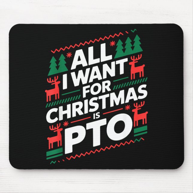 Funny All I Want For Christmas Is Pto Matching Ugl Mousepad (Vorne)
