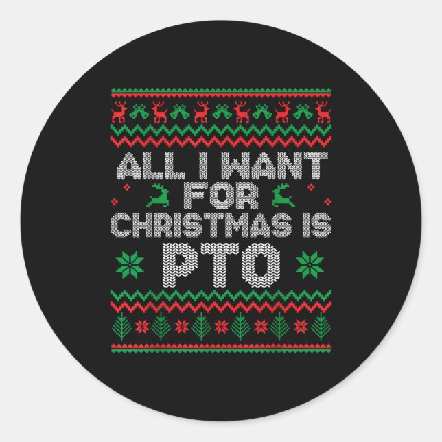 Funny All I Want For Christmas Is Pto Matching Ugl Runder Aufkleber (Vorderseite)