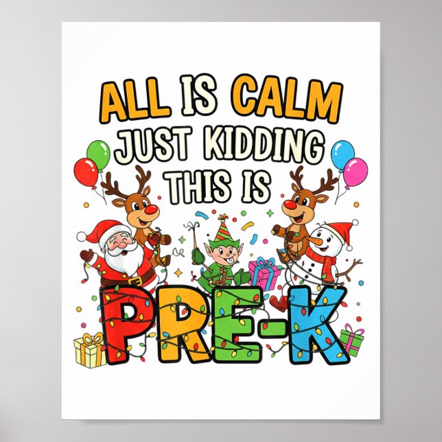 Funny All Is Calm Just Kidding Pre-k Teacher Chris Poster (Vorne)