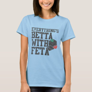 Funny alles ist Betta mit Feta Käse Griechisch T-Shirt