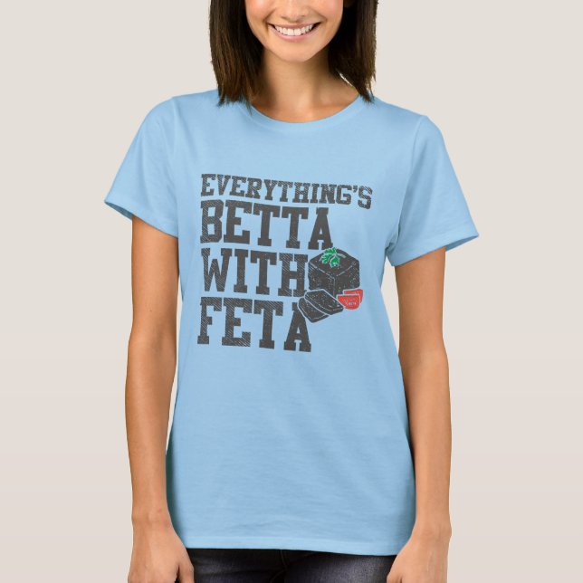 Funny alles ist Betta mit Feta Käse Griechisch T-Shirt (Vorderseite)