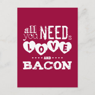 Funny Alles, was Sie brauchen, ist Liebe und Bacon Postkarte