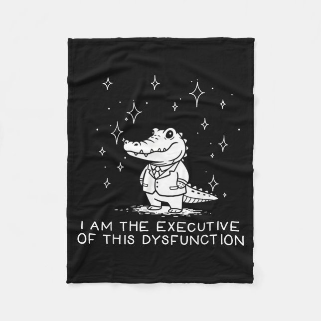 Funny Alligator I Am The Executive Of This Dysfunc Fleecedecke (Vorderseite)