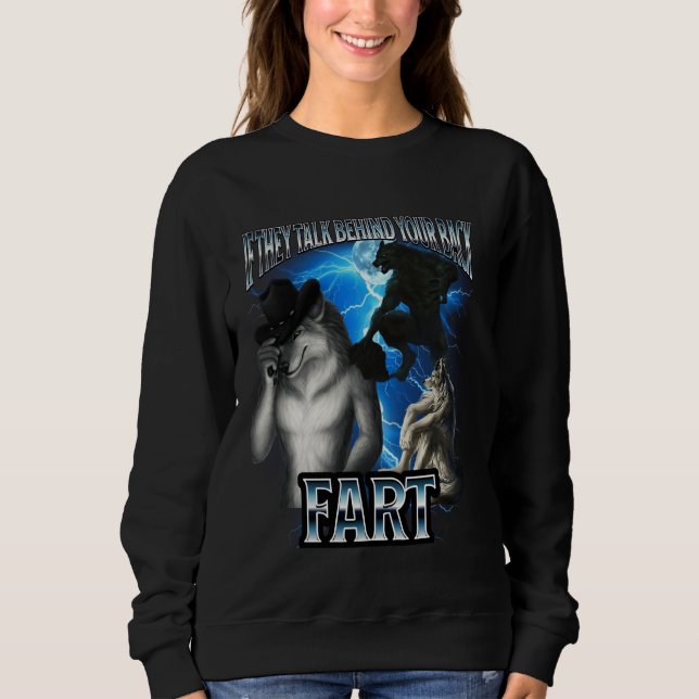 Funny Alpha Wolf Meme, wenn sie hinter hinten rede Sweatshirt (Vorderseite)