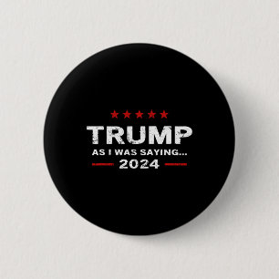 Funny als ich Sprichwort Trump 2024 für Präsident  Button