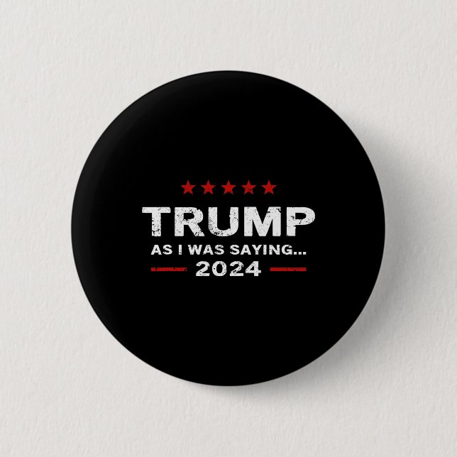 Funny als ich Sprichwort Trump 2024 für Präsident  Button (Vorderseite)