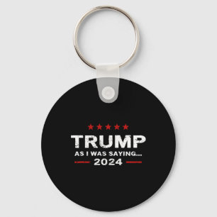 Funny als ich Sprichwort Trump 2024 für Präsident  Schlüsselanhänger