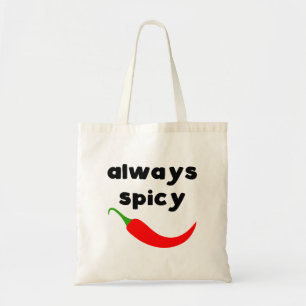 Funny Always Spicy Totbeutel Tragetasche