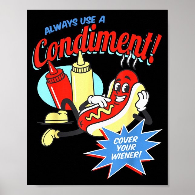 Funny Always Use A Condiment Cover Your Wiener Hot Poster (Vorne)