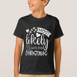 Funny am ehesten zu Weihnachten verspätet T-Shirt