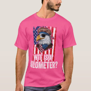 Funny American Political USA WTF ist ein Kilometer T-Shirt