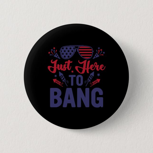 Funny Amerikanische Unabhängigkeitstag gerade hier Button (Vorderseite)