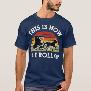 Funny Amish Horse Buggy So Roll ich Lancas T-Shirt