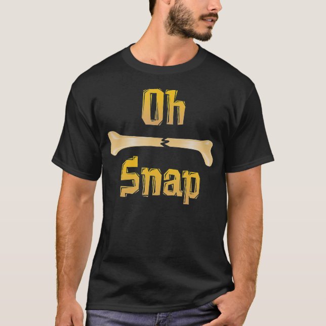 Funny Anatomy Geschenk Oh Snap Broken Leg Pun T-Shirt (Vorderseite)