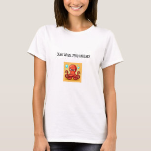 Funny Angry Red Octopus Cartoon with "Eight Arms, T-Shirt